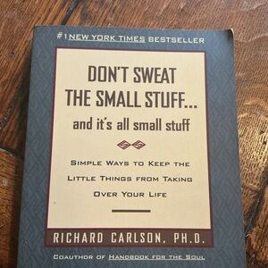 Don't Sweat the Small Stuff--and It's All Small Stuff. Simple by Richard Carlson